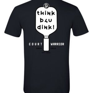 Court Warrior - Think B4U Dink